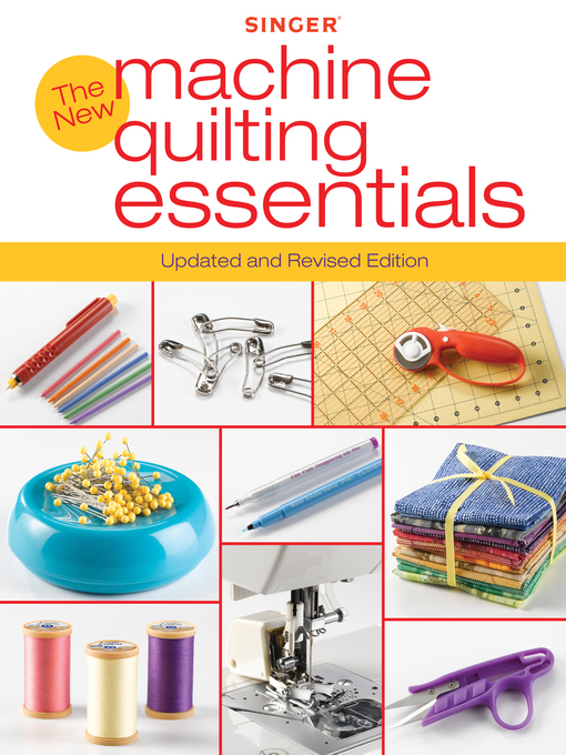Title details for Singer New Machine Quilting Essentials by Editors of Creative Publishing international - Available